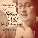 Christiane Noll Featured in Scott Alan's 'A Mother's Wish'