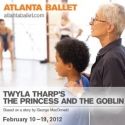 Atlanta Ballet Premieres Twyla Tharp's THE PRINCESS AND THE GOBLIN, 2/10-19
