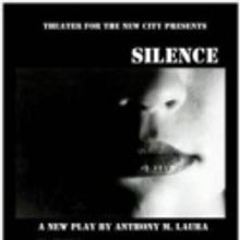 Theater for the New City & AML Entertainment Present SILENCE, 11/2-6