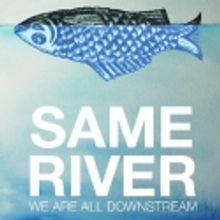 Strike Anywhere Presents SAME RIVER, 2/23-3/3