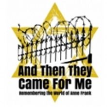 The Un-Common Theatre Announces AND THEN THEY CAME FOR ME, 4/13-15