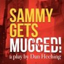 Downtown Urban Theater Festival to Present SAMMY GETS MUGGED!, 3/29