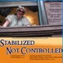 STABILIZED NOT CONTROLLED Plays Final Preview March 25, Performances Start April 29