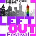 The Left Out Festival Celebrates Fifth Year of LGBT Theatre at Stage Left Studio