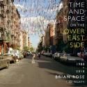 Brian Rose Discusses New Book, TIME AND SPACE ON THE LOWER EAST SIDE, 4/2
