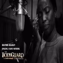 STAGE TUBE: Heather Headley Records 'I Have Nothing' from THE BODYGUARD