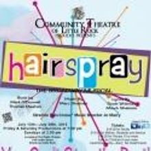 Community Theatre of Little Rock Presents HAIRSPRAY, Now thru 7/29