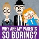 The Court Theatre Presents WHY ARE MY PARENTS SO BORING?, Now thru July 14