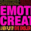 Eve Ensler's EMOTIONAL CREATURE to Debut This Fall
