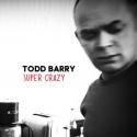 Comedy Central Releases TODD BARRY: SUPER CRAZY Today, 7/24