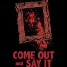 Mobtown Theater Presents COME OUT AND SAY IT, 7/13-28