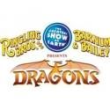 Ringling Bros. and Barnum & Bailey to Present DRAGONS, 8/8-19