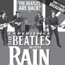 RAIN: A TRIBUTE TO THE BEATLES Takes the Stage at Centrepointe Theatre, Aug. 7 - Aug.