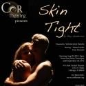 Cor Theatre Presents Inaugural Production SKIN TIGHT, 8/29-9/25