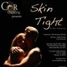 Cor Theatre Presents Inaugural Production SKIN TIGHT, Now thru 9/25