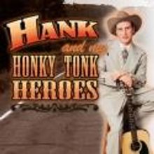 HANK & MY HONKY TONK HEROS Opens At Alhambra, 7/24-8/19
