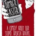 Mogolov Presents DUMBER FASTER at FringeNYC, Now thru 8/25