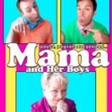 MAMA AND HER BOYS Opens at Harwich Junior Theatre Tonight, 9/14