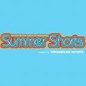 SUMMER SHORTS 2012 Begins 7/26 at 59E59 Theaters