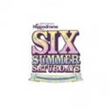 Birmingham Hippodrome Announces SIX SUMMER SATURDAYS Lineup