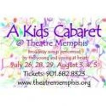 Summer Showcase Series at Theatre Memphis Presents A KIDS CABARET, Now thru 8/5