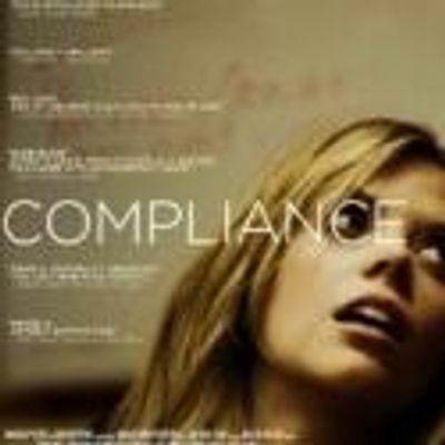 Magnolia Pictures Presents COMPLIANCE, 8/17