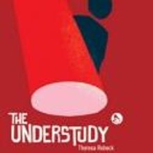 BWW Reviews: Amphibian Stage’s THE UNDERSTUDY entertains, enlightens