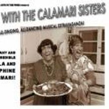 Italian Musical Extravaganza COOKING WITH THE CALAMARI SISTERS Comes to Philly Tonigh