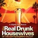 THE REAL DRUNK HOUSEWIVES OF SAN FERNANDO VALLEY Opens Tonight, 8/4