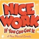 Road to Broadway: NICE WORK IF YOU CAN GET IT Opens Tonight!