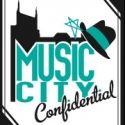 MUSIC CITY CONFIDENTIAL: Offstage, Onstage, Backstage and Beyond With Tennessee's…