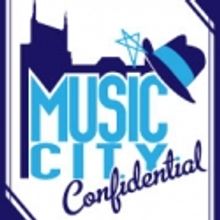 MUSIC CITY CONFIDENTIAL #2: Offstage, Onstage, Backstage and Beyond With The Theatera