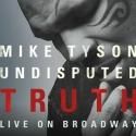 Mike Tyson's UNDISPUTED TRUTH to Play Longacre Theatre, July 31-August 5