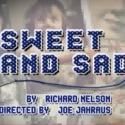 Profiles Theatre Presents SWEET AND SAD, 8/17-10/7