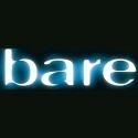 BARE Announces Off Broadway Engagement at New World Stages; Arima, Wall and Werle on Creative Team