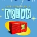 Stages Repertory Theatre Presents LIFE COULD BE A DREAM and STEEL MAGNOLIAS, Summer…