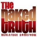 THE NAKED TRUTH Burlesque Gameshow to be Held at the Triad, 5/19