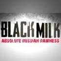 BLACK MILK to Play Off Broadway, 7/19-8/4
