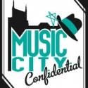 MUSIC CITY CONFIDENTIAL #3: Onstage, Offstage, Backstage and Beyond With The…