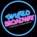 TWISTED BROADWAY Returns to Melbourne, 7/23