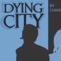 Capital Stage Closes Season 7 with DYING CITY, Now thru 8/12
