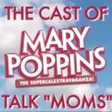 STAGE TUBE: MARY POPPINS Cast Celebrates Mother's Day