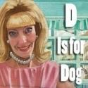 Rogue Artists Ensemble Brings D IS FOR DOG Back to Hollywood Fringe, 6/8