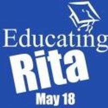 EDUCATING RITA Takes Covina Center Stage, 5/18-6/3