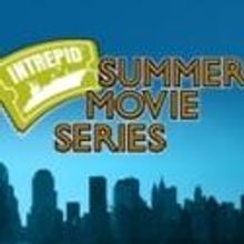 Intrepid Sea, Air & Space Museum Kicks Off 2012 Summer Movie Series With Free…