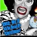 Miss Richfield 1981 Brings 2012: WE’LL ALL BE DEAD BY CHRISTMAS to New York, 4/16