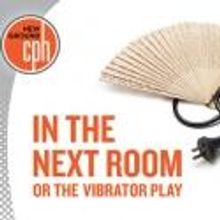 Cleveland Play House Presents IN THE NEXT ROOM, OR THE VIBRATOR PLAY, 4/13-5/13