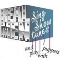 REAL MEN SING SHOW TUNES...and Play With Puppets Premieres at Actors Playhouse, 7/11…