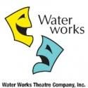 Water Works Theatre Company Announces 2012 Schedule