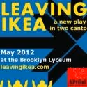 The Artful Conspirators Present LEAVING IKEA, 6/7-24